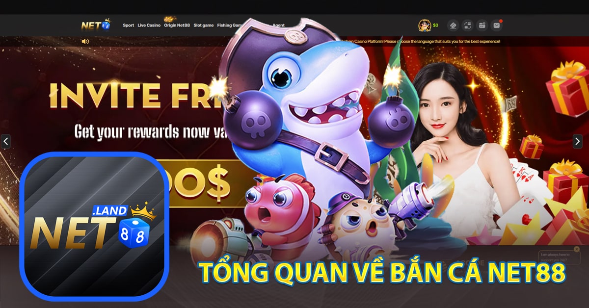 Tổng quan về bắn cá Net88