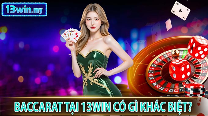 Baccarat Tại 13WIN Có Gì Khác Biệt?