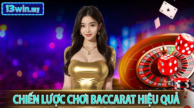 Chiến Lược Chơi Baccarat Hiệu Quả