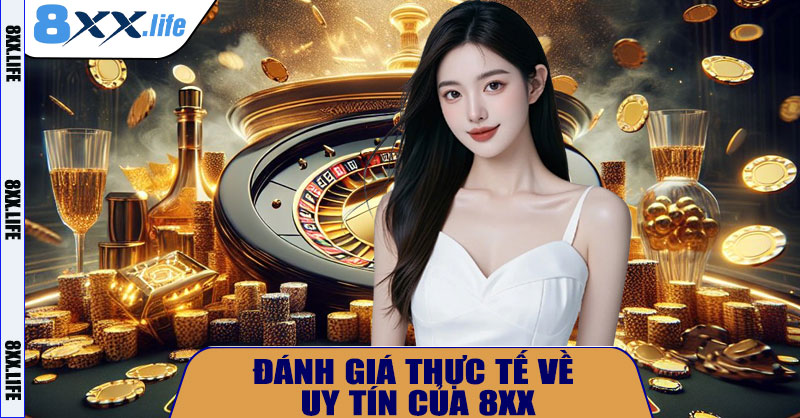 Đánh giá thực tế về uy tín của 8XX