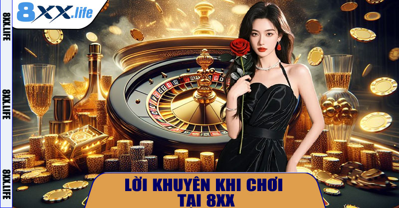 Lời khuyên khi chơi tại 8XX