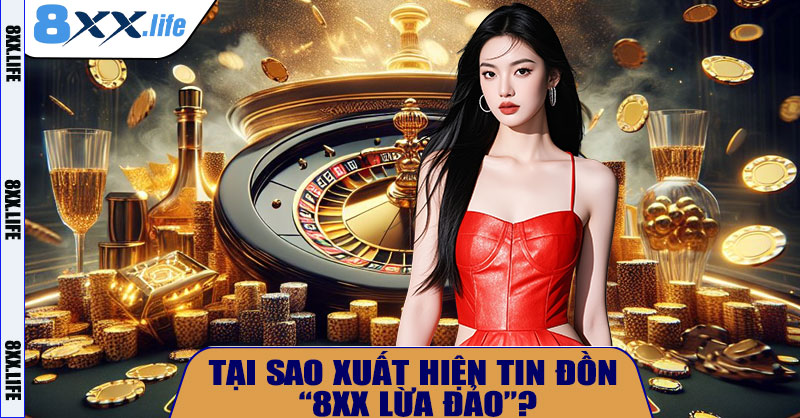 Tại sao xuất hiện tin đồn “8XX lừa đảo”?