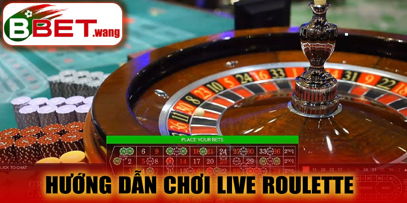 Hướng dẫn chơi Live Roulette BBET
