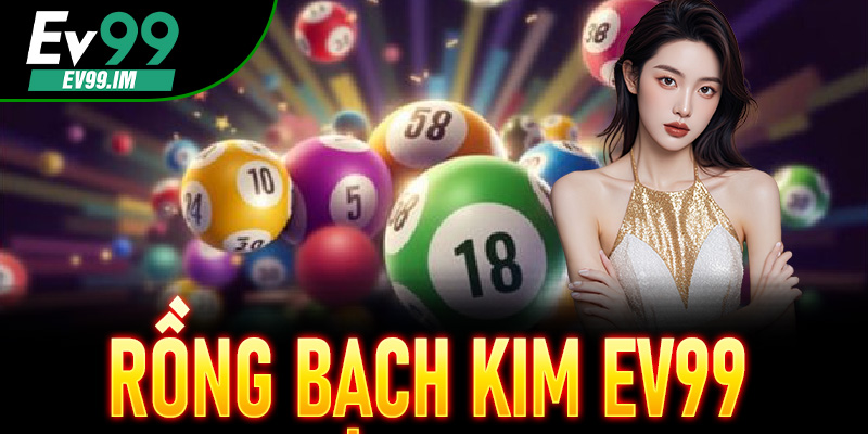 Rồng Bạch Kim EV99