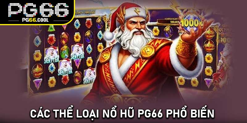 Các thể loại Nổ hũ PG66 phổ biến