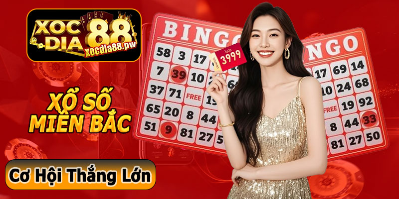 Tham Gia Xổ Số Miền Bắc Xocdia88 – Nhận Ngay Cơ Hội Trúng Lớn